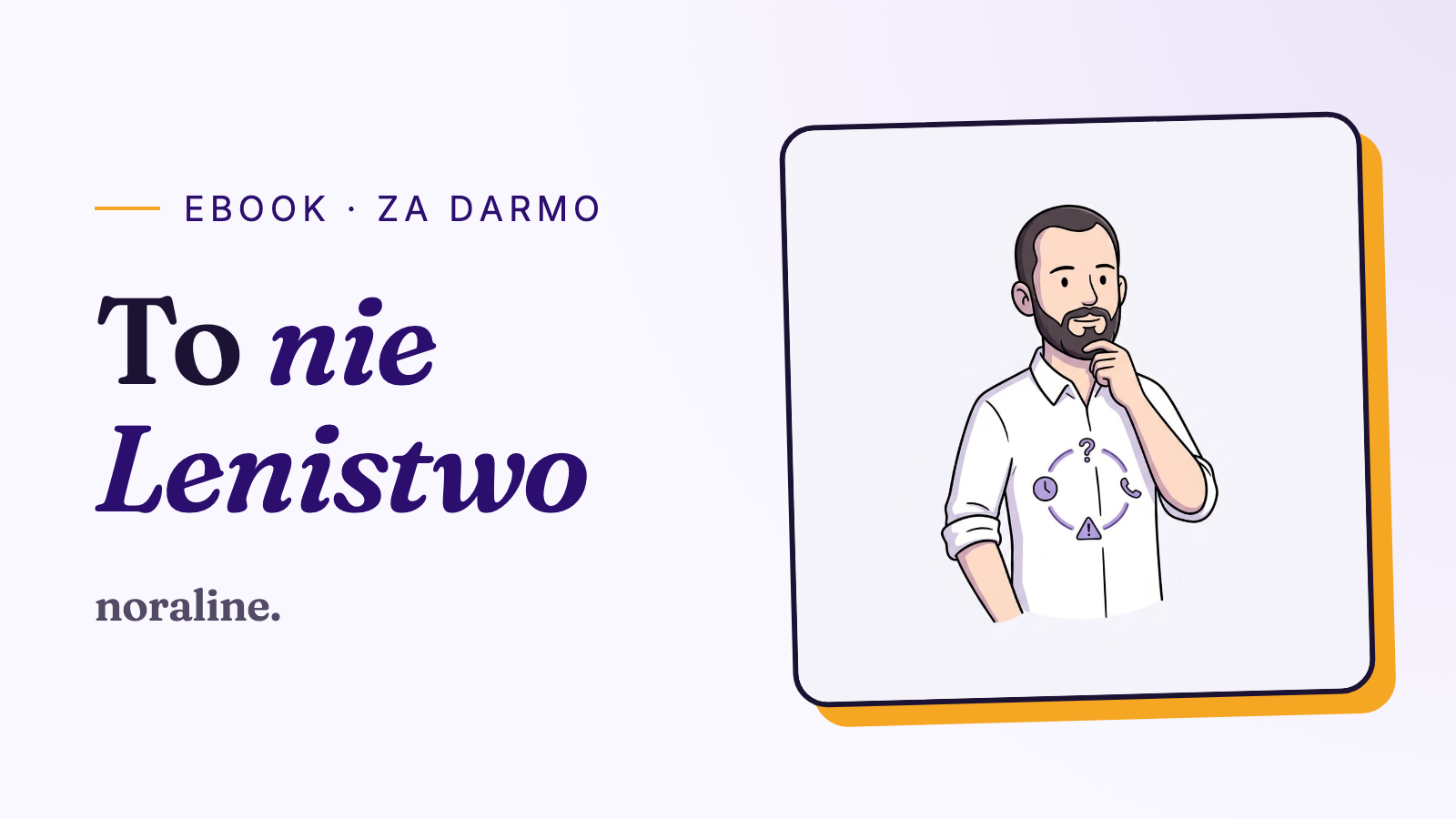 Prokrastynacja: dlaczego to nie jest lenistwo